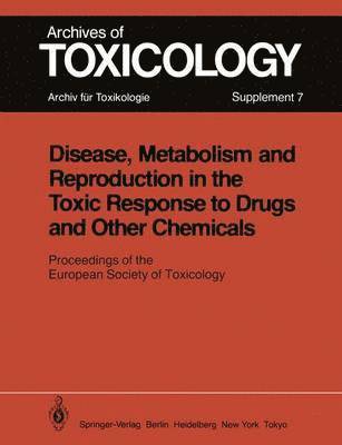 bokomslag Disease, Metabolism and Reproduction in the Toxic Response to Drugs and Other Chemicals