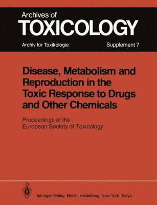 Disease, Metabolism and Reproduction in the Toxic Response to Drugs and Other Chemicals 1