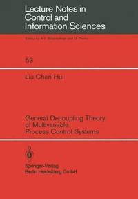 bokomslag General Decoupling Theory of Multivariable Process Control Systems