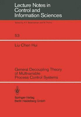 bokomslag General Decoupling Theory of Multivariable Process Control Systems