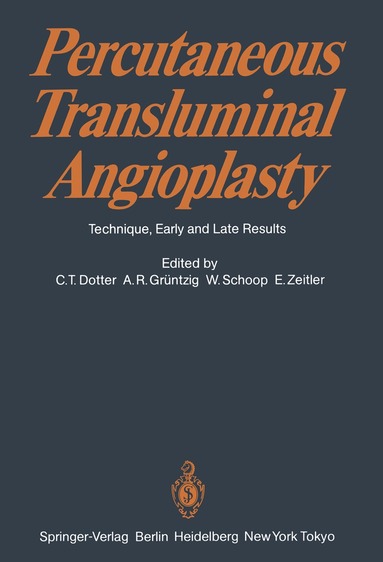C.T. Dotter, A.R. Grüntzig, W. Schoop, E. Zeitler - Percutaneous Transluminal Angioplasty, Häftad