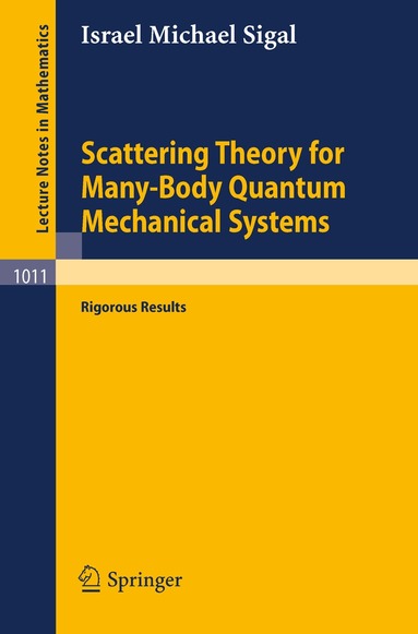 I.M. Sigal - Scattering Theory for Many-Body Quantum Mechanical Systems, Häftad