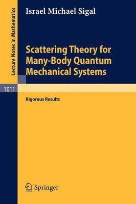 Scattering Theory for Many-Body Quantum Mechanical Systems 1