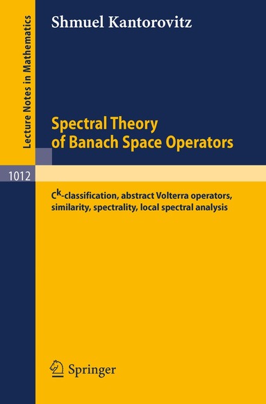 S. Kantorovitz - Spectral Theory of Banach Space Operators, Häftad