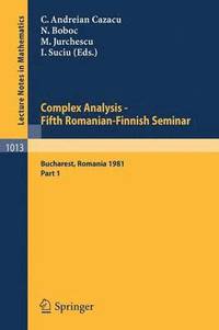bokomslag Complex Analysis - Fifth Romanian-Finnish Seminar. Proceedings of the Seminar Held in Bucharest, June 28 - July 3, 1981