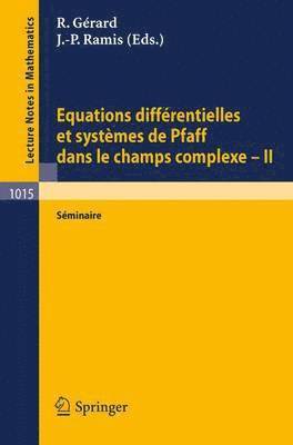 bokomslag Equations Differentielles et Systemes de Pfaff dans le Champs Complexe II