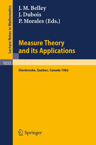 J.M. Belley, J. Dubois, P. Morales - Measure Theory and its Applications, Häftad