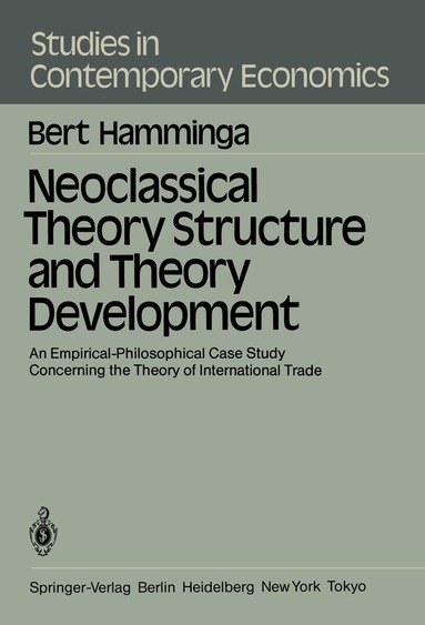 B. Hamminga - Neoclassical Theory Structure and Theory Development, Häftad