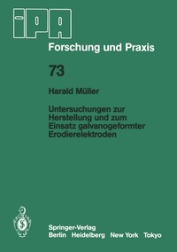 bokomslag Untersuchungen zur Herstellung und zum Einsatz galvanogeformter Erodierelektroden