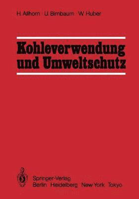 Harald Allhorn, Ulf Birnbaum, Werner Huber - Kohleverwendung und Umweltschutz, Häftad