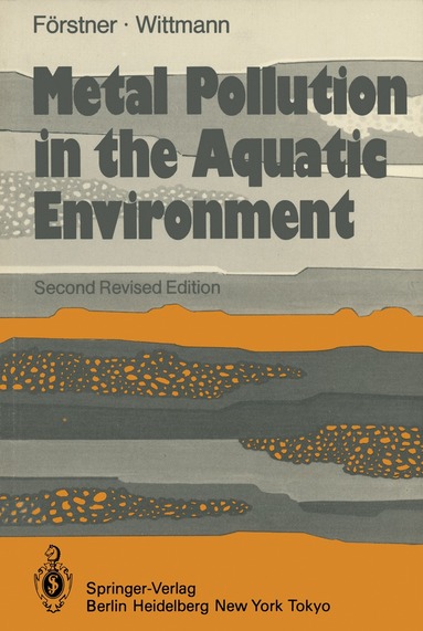 U. Förstner, G. T. W. Wittmann - Metal Pollution in the Aquatic Environment, Häftad