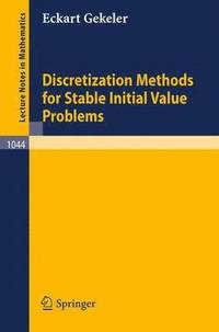 bokomslag Discretization Methods for Stable Initial Value Problems