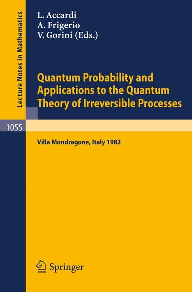 L. Accardi, A. Frigerio, V. Gorini - Quantum Probability and Applications to the Quantum Theory of Irreversible Processes, Häftad