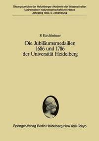 bokomslag Die Jubilumsmedaillen 1686 und 1786 der Universitt Heidelberg