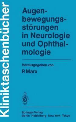 P. Marx - Augenbewegungsstörungen in Neurologie und Ophthalmologie, Häftad