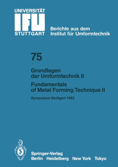 G. Schröder, K. Roll, M. Dostal, H. Noller, M. Geiger, W. König, E. Dannenmann, R. Geiger, W. Schätzle, D. Schmoeckel, F. Dohmann, Th. Neitzert, H. Glöckl, T. Altan, S. I. Oh - Grundlagen der Umformtechnik — Stand und Entwicklungstrends / Fundamentals of Metal Forming Technique — State and Trends, Häftad