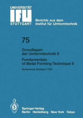 Grundlagen der Umformtechnik  Stand und Entwicklungstrends / Fundamentals of Metal Forming Technique  State and Trends 1