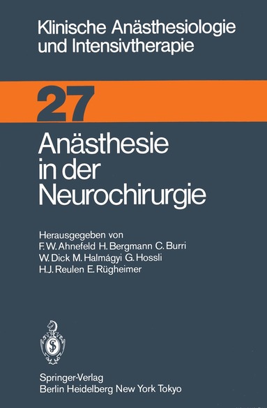 Friedrich W. Ahnefeld, H. Bergmann, C. Burri, W. Dick, M. Halmagyi, G. Hossli, H.J. Reulen, E. Rügheimer - Anästhesie in der Neurochirurgie, Häftad