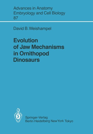 David B. Weishampel - Evolution of Jaw Mechanisms in Ornithopod Dinosaurs, Häftad