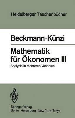 M. J. Beckmann, H. P. Künzi - Mathematik für Ökonomen III, Häftad