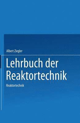 Lehrbuch der Reaktortechnik 1