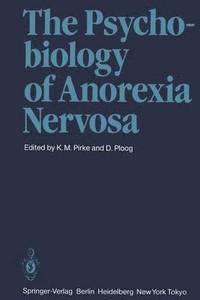 bokomslag The Psychobiology of Anorexia Nervosa