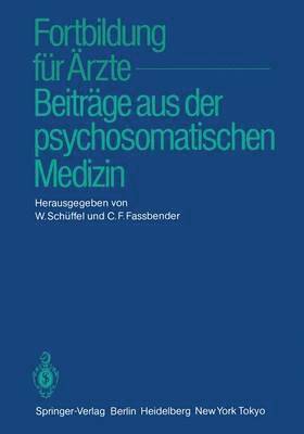 Fortbildung fr rzte  Beitrge aus der psychosomatischen Medizin 1