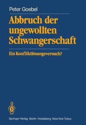 P. Goebel - Abbruch der ungewollten Schwangerschaft, Häftad