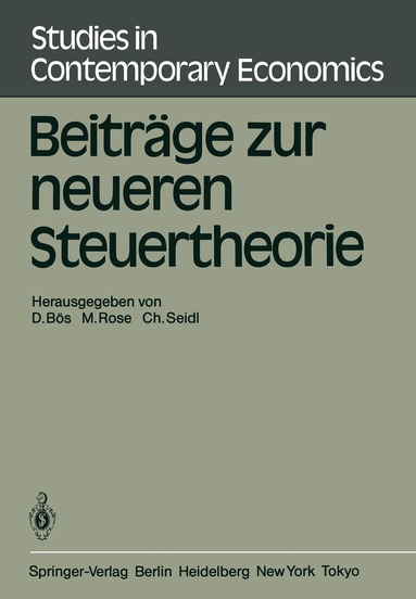 D. Bös, M. Rose, Christian Seidl - Beiträge zur neueren Steuertheorie, Häftad