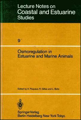 A. Pequeux, R. Gilles, Andre Pequeux, L. Bolis - Osmoregulation in Estuarine and Marine Animals: Proceedings of the Invited Lectures to a Symposium Organized Within the 5th Conference of the European, Häftad