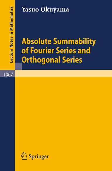 Y. Okuyama - Absolute Summability of Fourier Series and Orthogonal Series, Häftad