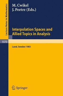Interpolation Spaces and Allied Topics in Analysis 1