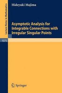 bokomslag Asymptotic Analysis for Integrable Connections with Irregular Singular Points
