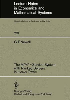 G.F. Newell, G. F. Newell - M/M/∞Service System with Ranked Servers in Heavy Traffic, Häftad