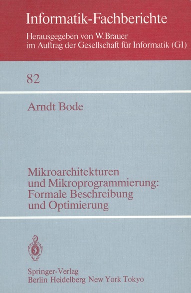A. Bode - Mikroarchitekturen und Mikroprogrammierung: Formale Beschreibung und Optimierung, Häftad