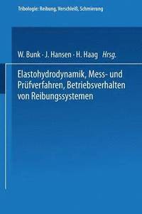 bokomslag Elastohydrodynamik  Me- und Prfverfahren Betriebsverhalten von Reibungssystemen