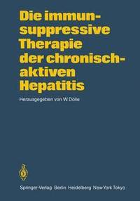 bokomslag Die immunsuppressive Therapie der chronisch-aktiven Hepatitis