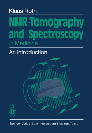 Klaus Roth - NMR-Tomography and -Spectroscopy in Medicine, Häftad