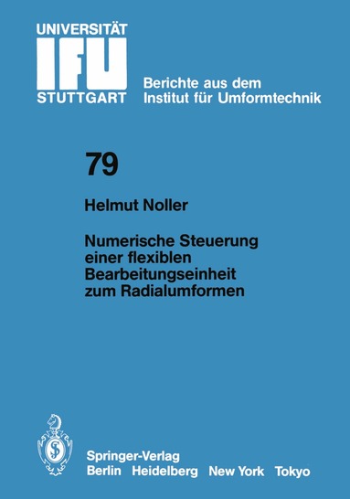 H. Noller - Numerische Steuerung einer flexiblen Bearbeitungseinheit zum Radialumformen, Häftad