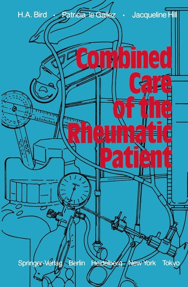H.A. Bird, P. LeGallez, J. Hill - Combined Care of the Rheumatic Patient, Häftad