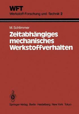 M. Schlimmer - Zeitabhängiges mechanisches Werkstoffverhalten, Häftad