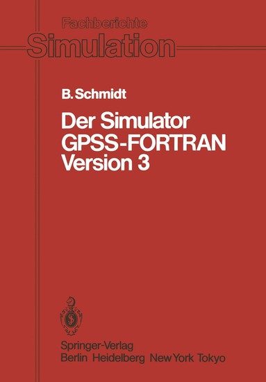 Bernd Schmidt - Der Simulator GPSS-FORTRAN Version 3, Häftad