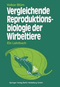 bokomslag Vergleichende Reproduktionsbiologie der Wirbeltiere