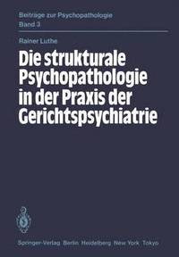 bokomslag Die strukturale Psychopathologie in der Praxis der Gerichtspsychiatrie