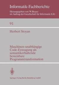 bokomslag Maschinen-unabhängige Code-Erzeugung als semantikerhaltende beweisbare Programmtransformation