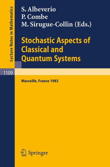 S. Albeverio, P. Combe, M. Sirugue-Collin - Stochastic Aspects of Classical and Quantum Systems, Häftad
