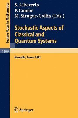 Stochastic Aspects of Classical and Quantum Systems 1