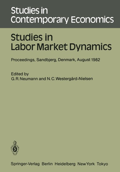 G. R. Neumann, N. C. Westergard-Nielsen - Studies in Labor Market Dynamics, Häftad