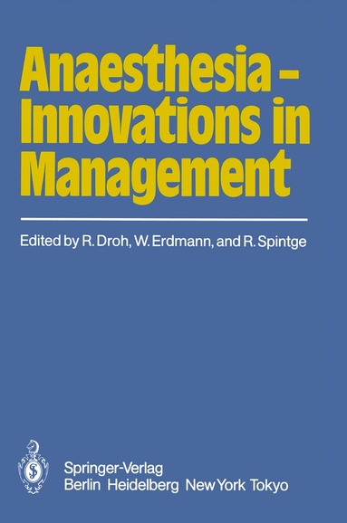 Roland Droh, W. Erdmann, R. Spintge - Anaesthesia — Innovations in Management, Häftad