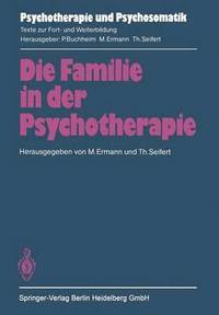 bokomslag Die Familie in der Psychotherapie